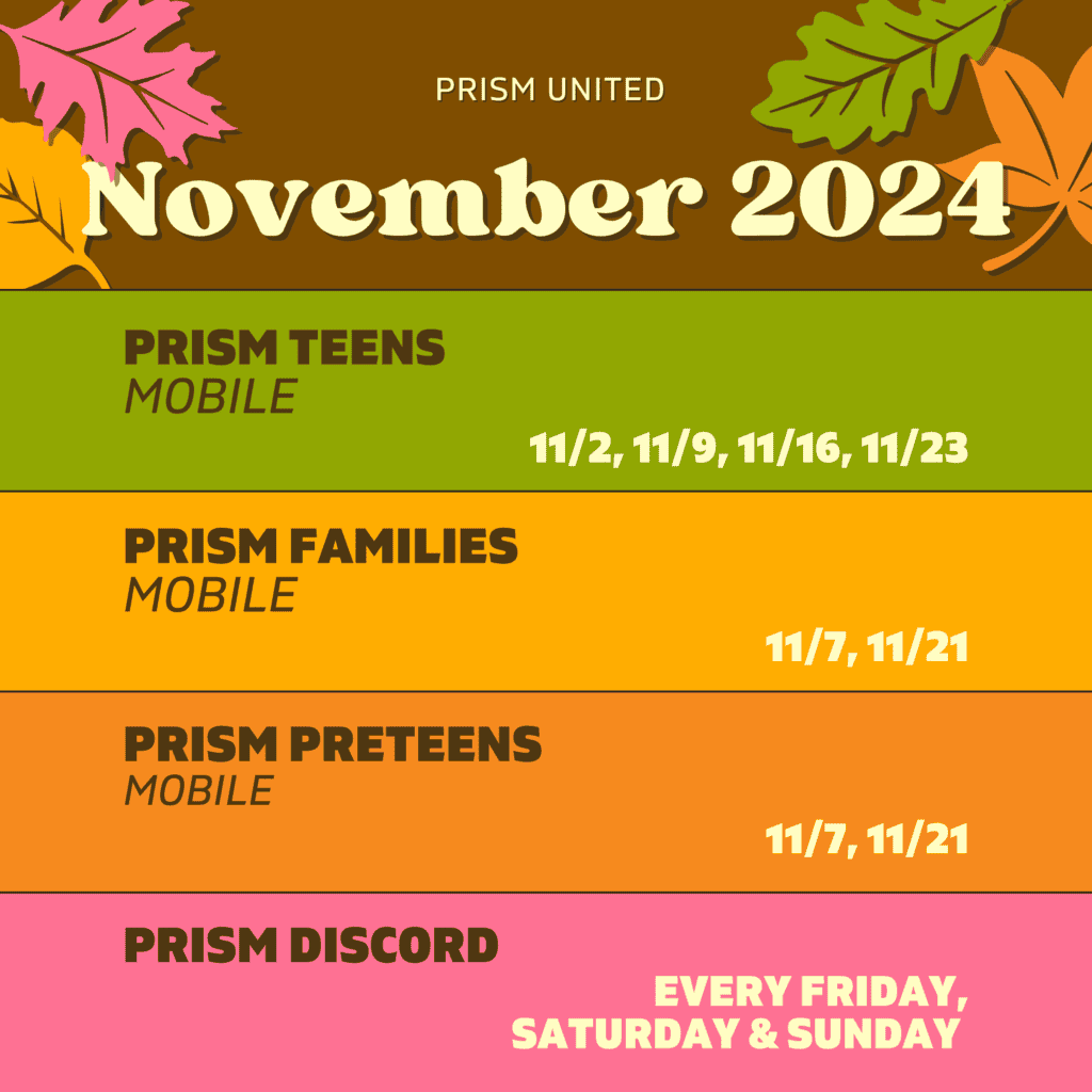 Colorful November 2024 schedule for Prism United shows dates for Teens, Families, Preteens, and Discord events on a seasonal background with leaves.