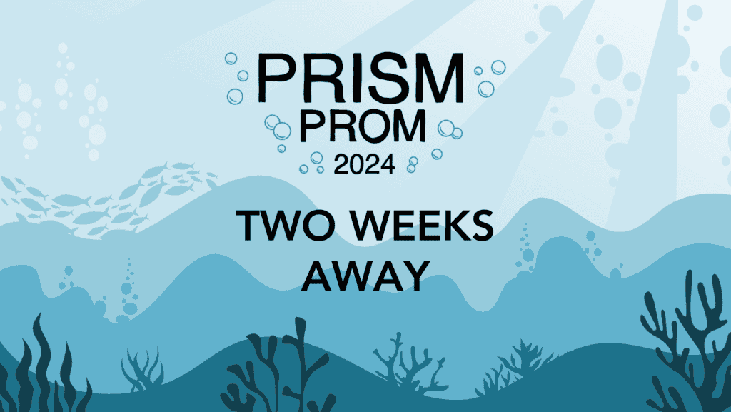 Prism Prom 2 weeks away graphic