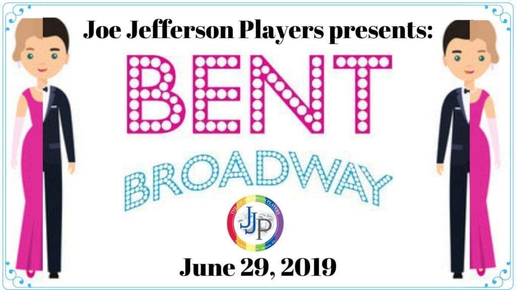 A promotional poster for joe jefferson players' presentation of "bent broadway" on june 29, 2019.
