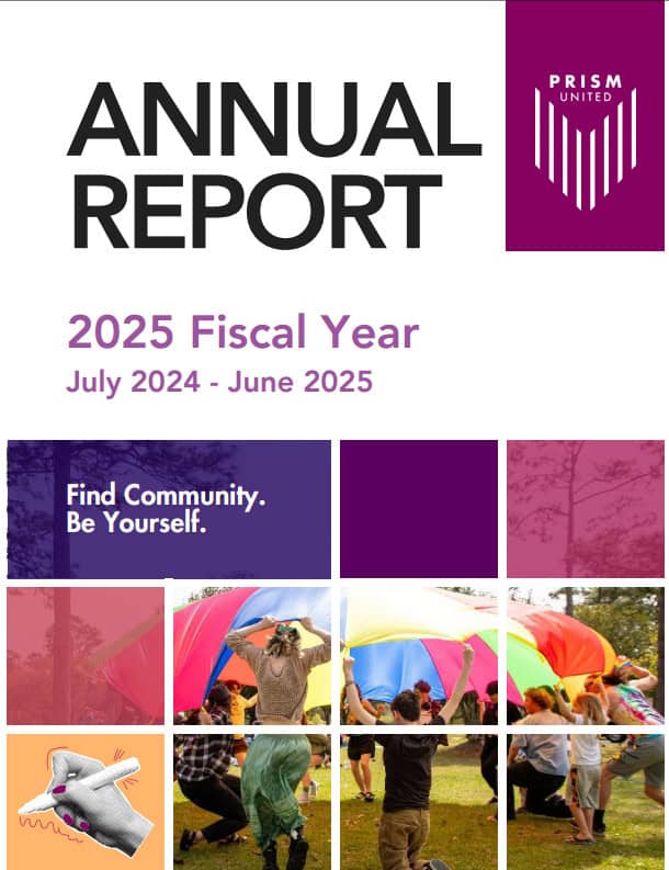 Cover page of PRISM United's 2025 Annual Report, featuring title, dates, slogan "Find Community. Be Yourself.", and photos of people with a colorful parachute and a paper crane.