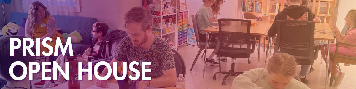 People of various ages sit at tables reading, writing, and talking in a brightly lit room with the text "PRISM OPEN HOUSE" overlaid.