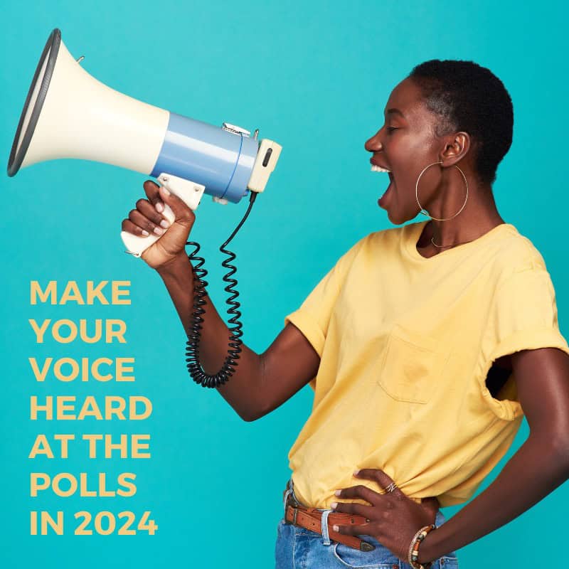 Person holding a megaphone with text: "Make your voice heard at the polls in 2024.