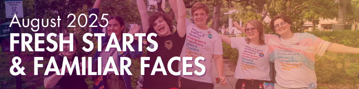 Five smiling people stand outdoors with arms raised, wearing decorated shirts. The text reads: "August 2025: Fresh Starts & Familiar Faces.