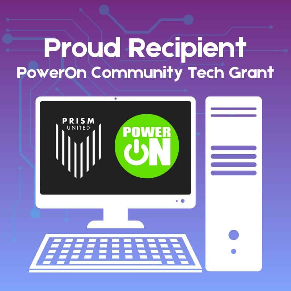 Illustration of a desktop computer, keyboard, and tower with text: "Proud Recipient PowerOn Community Tech Grant." Logos of Prism United and PowerOn displayed on the monitor screen.