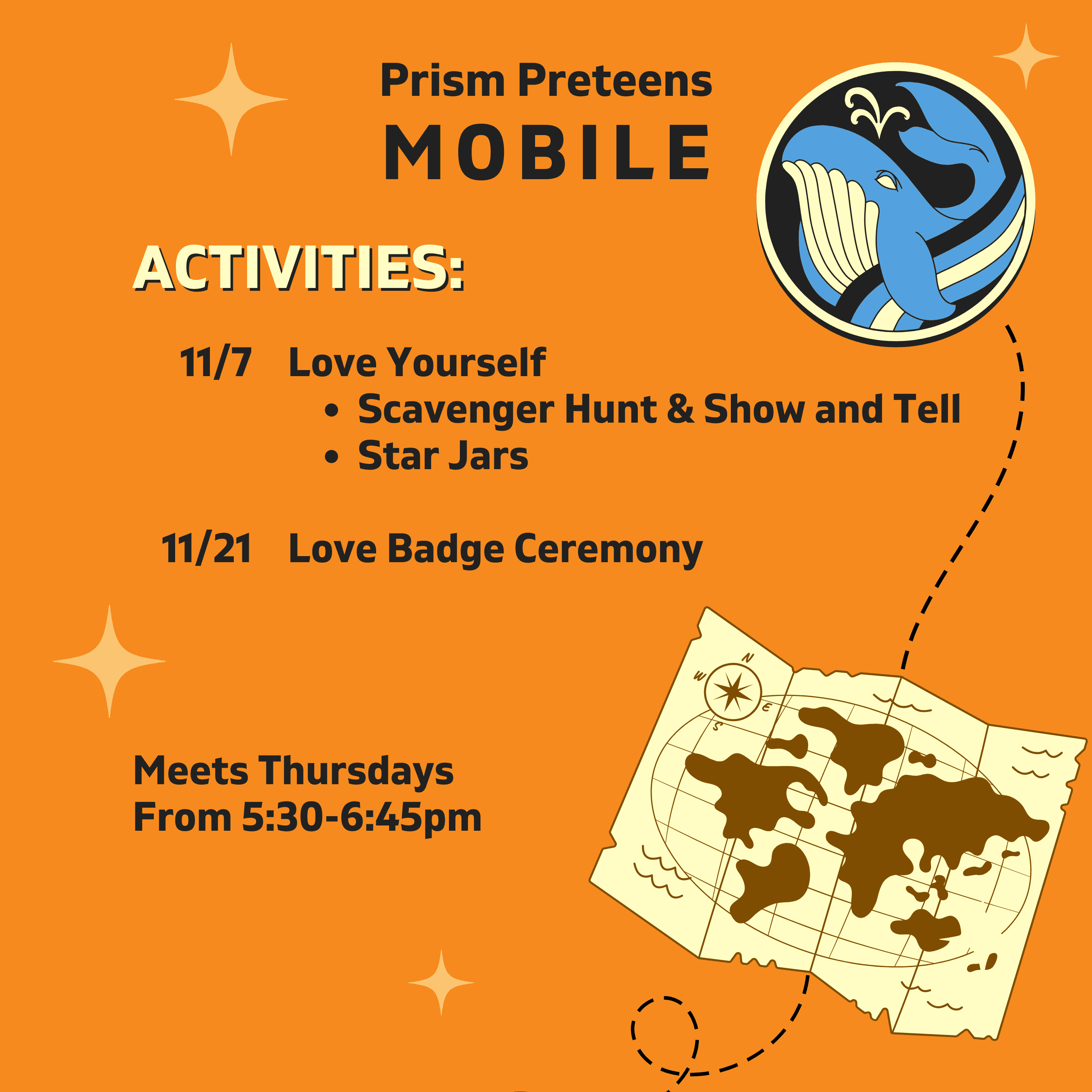 A poster for Prism Preteens Mobile detailing activities on 11/7: "Love Yourself" and 11/21: "Love Badge Ceremony." Meetings are Thursdays from 5:30-6:45pm. Includes a graphic of a whale and map.