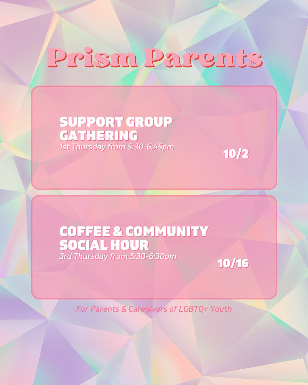 Event flyer for Prism Parents with dates for a support group gathering on 10/2 and a coffee & community social hour on 10/16 for parents and caregivers of LGBTQ+ youth.