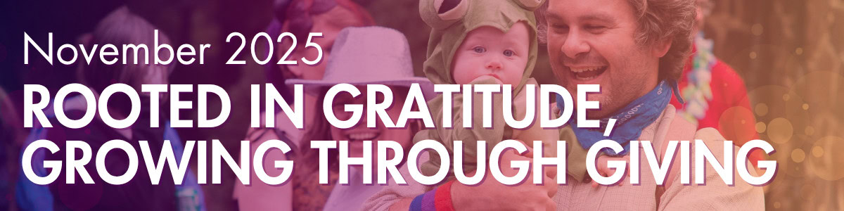 Adults and a child in costume outdoors, with text: "November 2025 Rooted in gratitude, growing through giving.