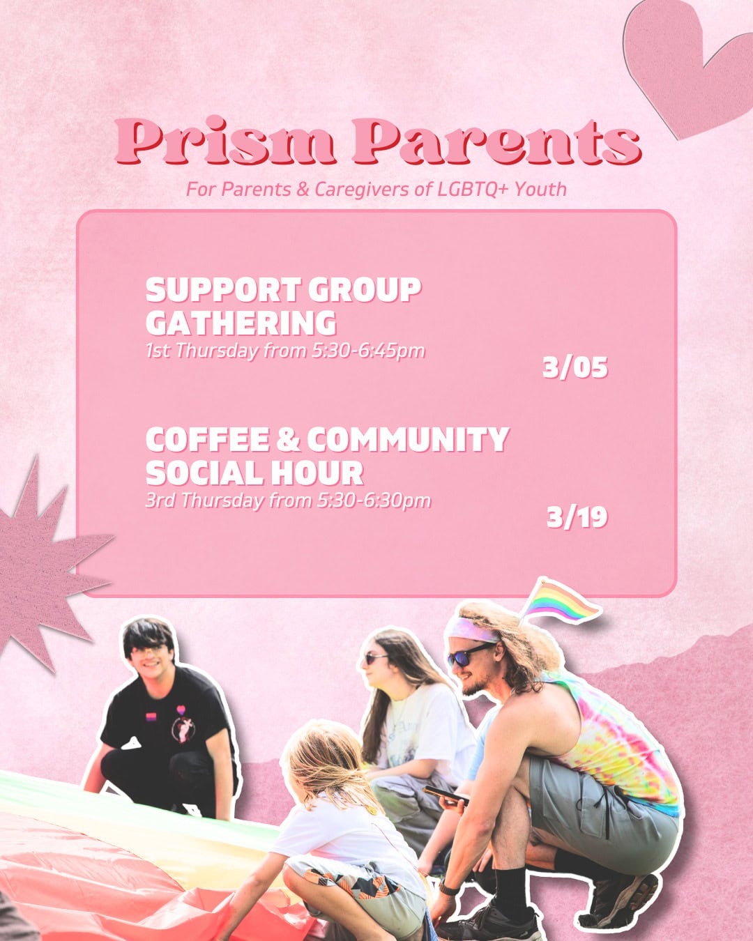 Flyer for "Prism Parents," promoting LGBTQ+ youth caregiver events: a support group on March 5 and a social hour on March 19. Image shows people with a rainbow flag outdoors.