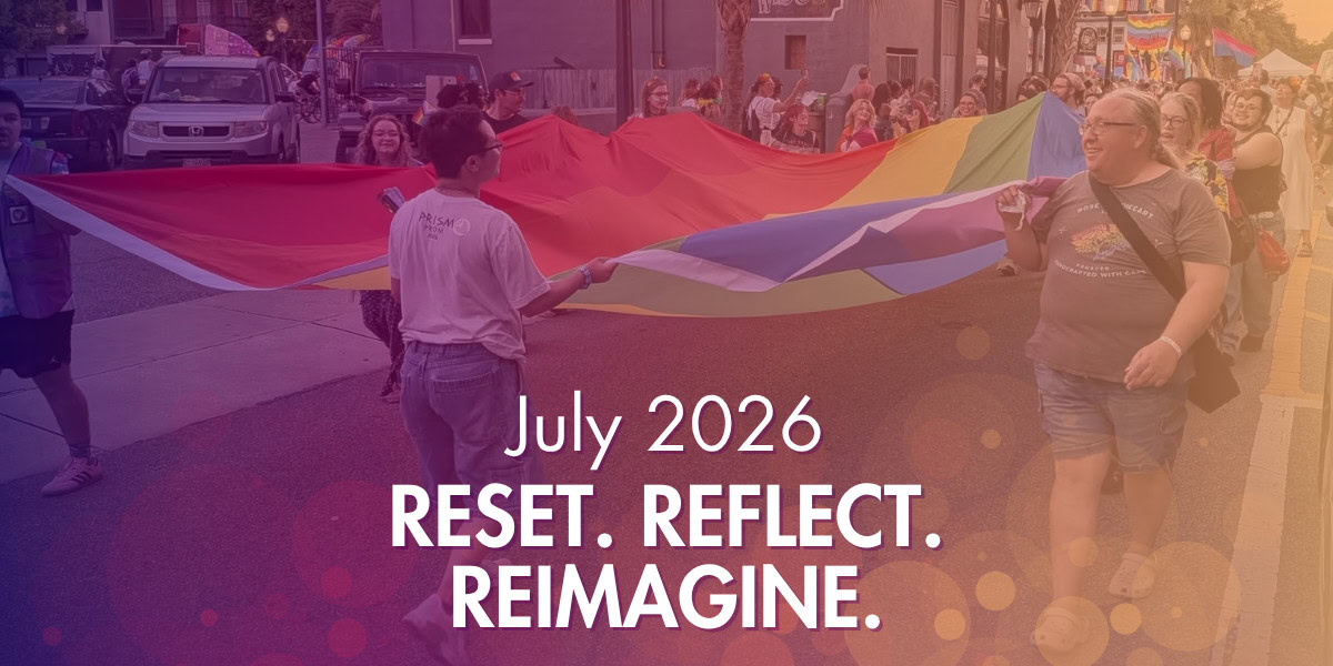 People carry a large rainbow pride flag during a parade; overlaid text reads: "July 2026 RESET. REFLECT. REIMAGINE.