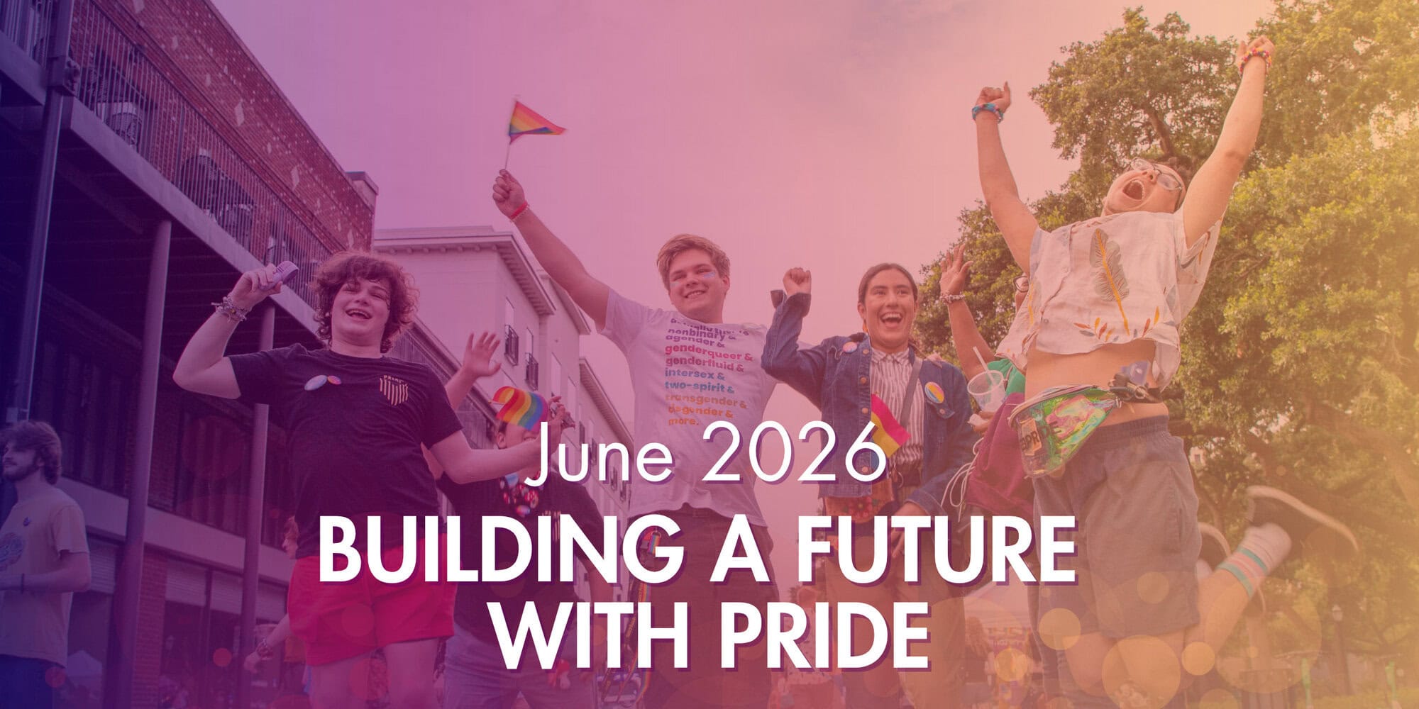 Four people celebrate outdoors with pride flags; text reads "June 2026 BUILDING A FUTURE WITH PRIDE" over the image.