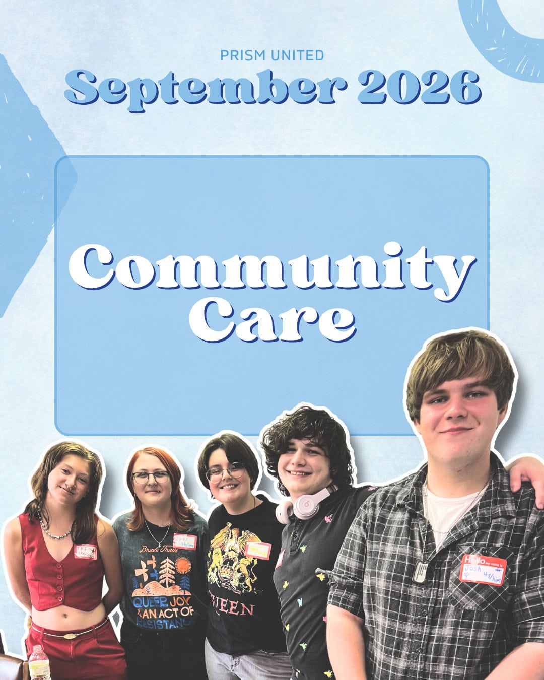 Five smiling teens with name tags stand together under a “Community Care” banner for a September 2026 Prism United event, against a blue background.