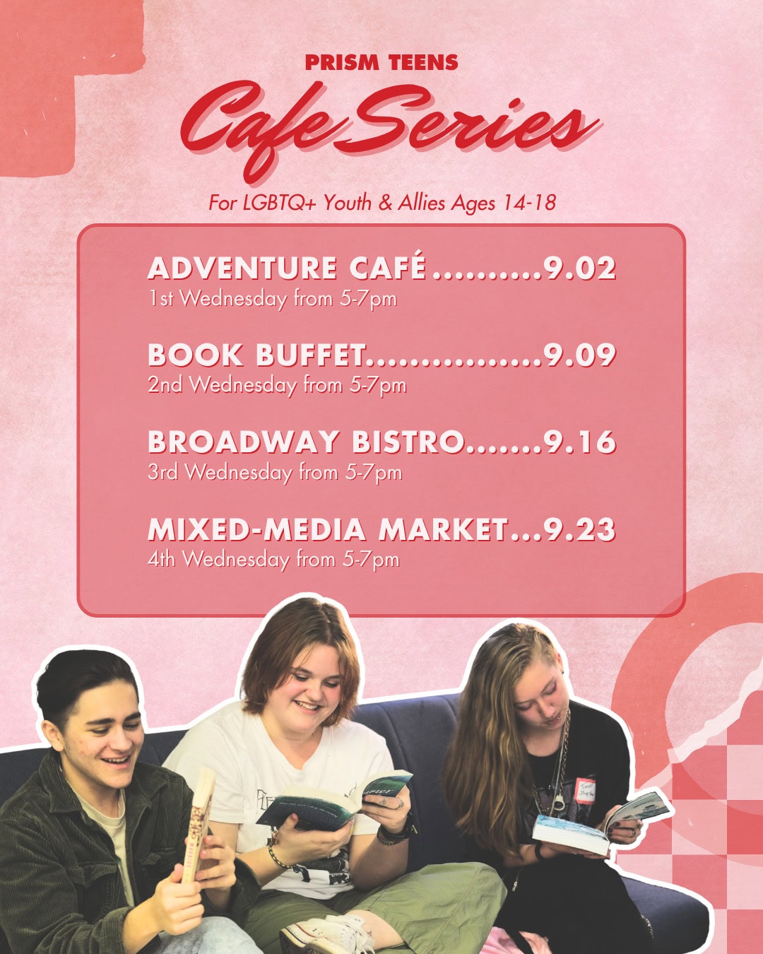 Three teens sit together reading and smiling in front of a pink background. Text lists Prism Teens Cafe Series events for LGBTQ+ youth and allies, ages 14-18, happening on Wednesdays in September.