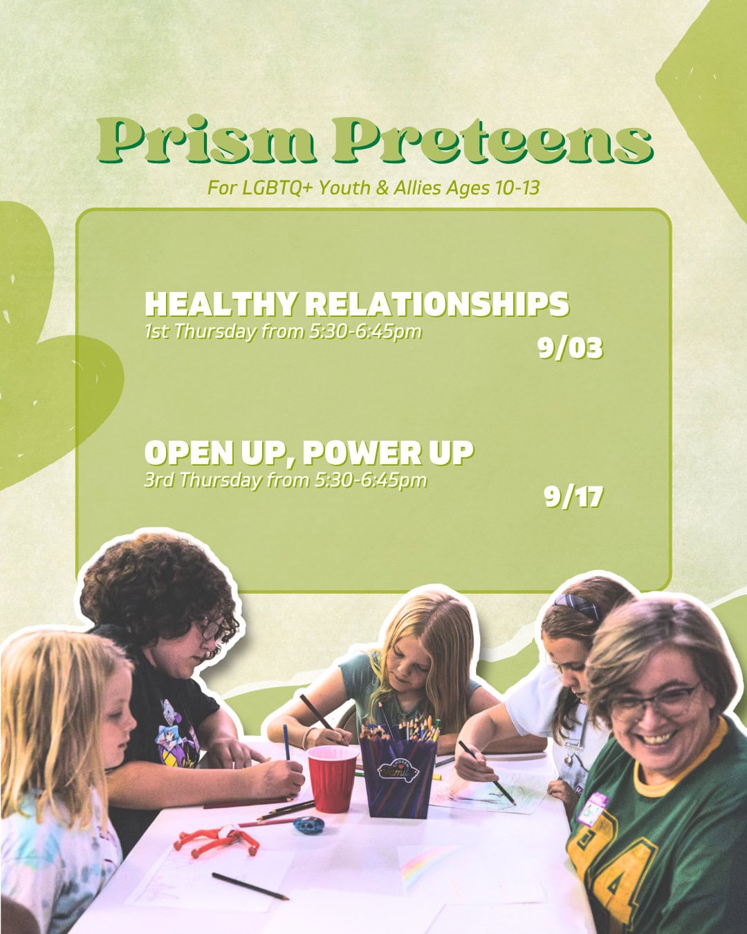 Flyer for “Prism Preteens” LGBTQ+ youth events for ages 10-13, listing dates and times for Healthy Relationships (9/03) and Open Up, Power Up (9/17), with teens smiling at a table.